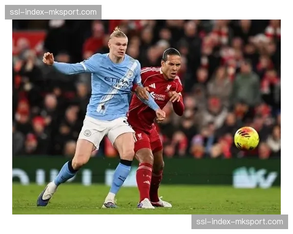 即时战报：利物浦客场暂时1-0领先曼城，迪亚斯破门